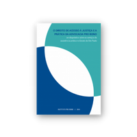 O Direito de Acesso à Justiça e a Prática da Advocacia Pro Bono: um diagnóstico sobre os serviços de assistência jurídica no Estado de São Paulo (2014)