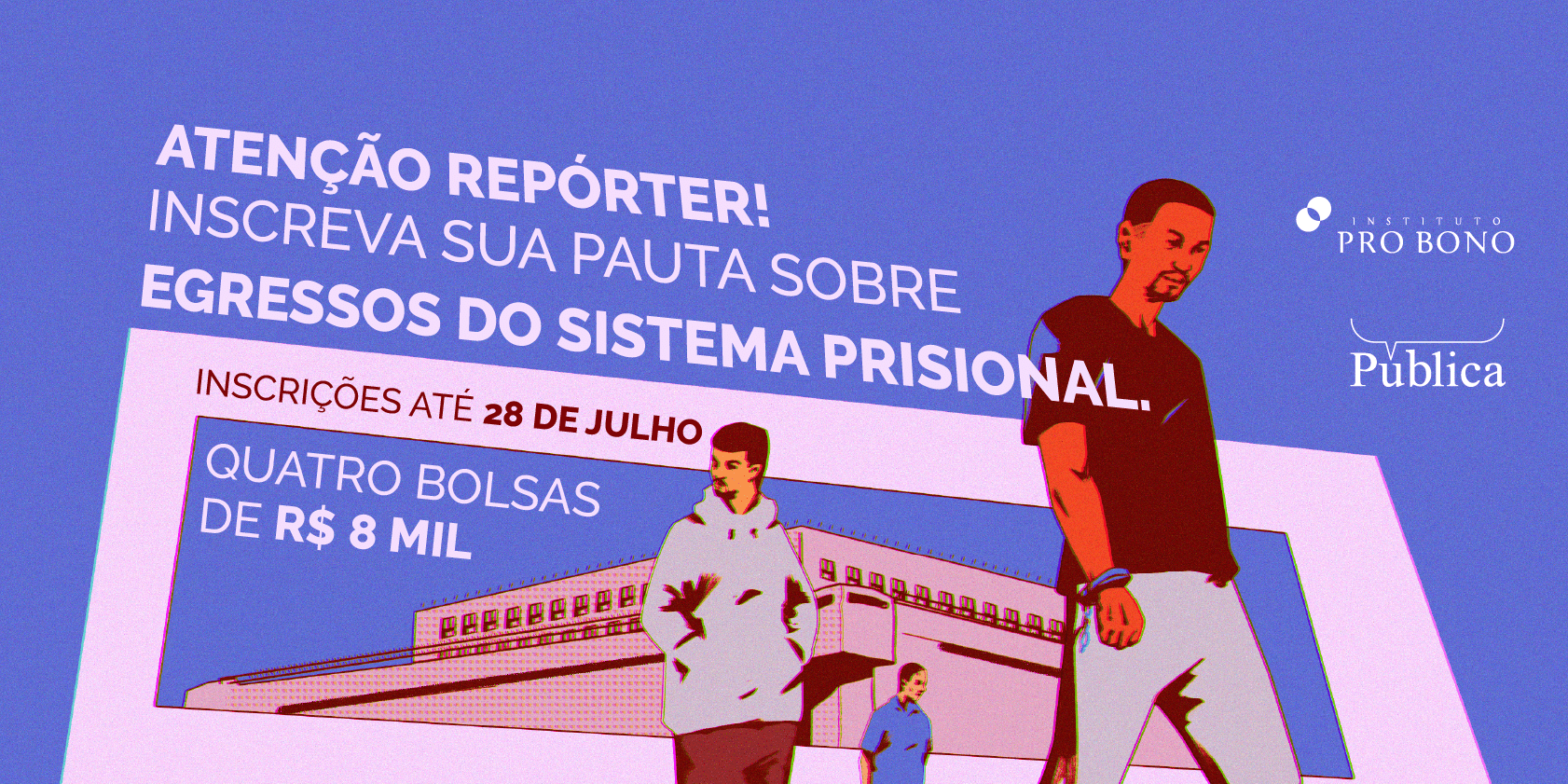 IPB e Agência Pública selecionam reportagens sobre egressos do sistema prisional